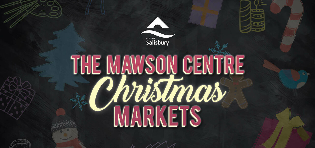 The Mawson Centre Christmas Markets • City of Salisbury